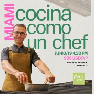 Clase en vivo de cocina con Fer- edición MIAMI